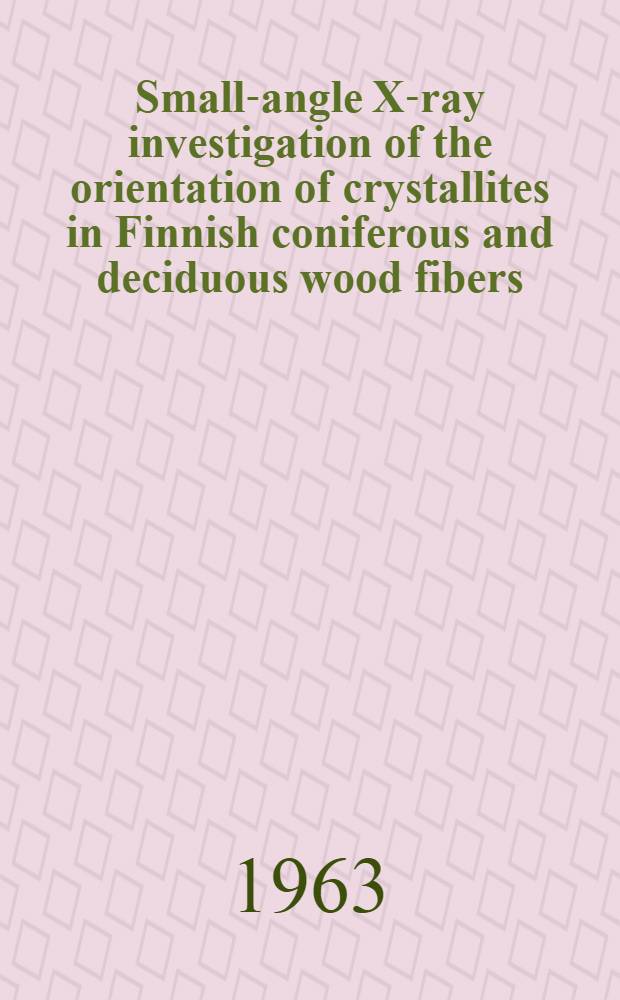 Small-angle X-ray investigation of the orientation of crystallites in Finnish coniferous and deciduous wood fibers