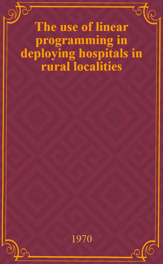 The use of linear programming in deploying hospitals in rural localities