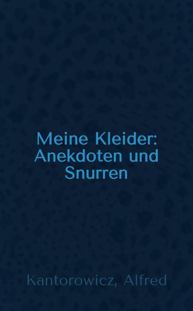 Meine Kleider : Anekdoten und Snurren