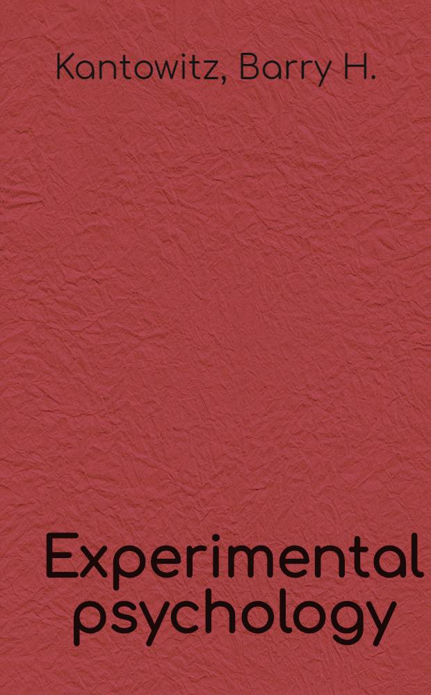 Experimental psychology : Understanding psychol. research