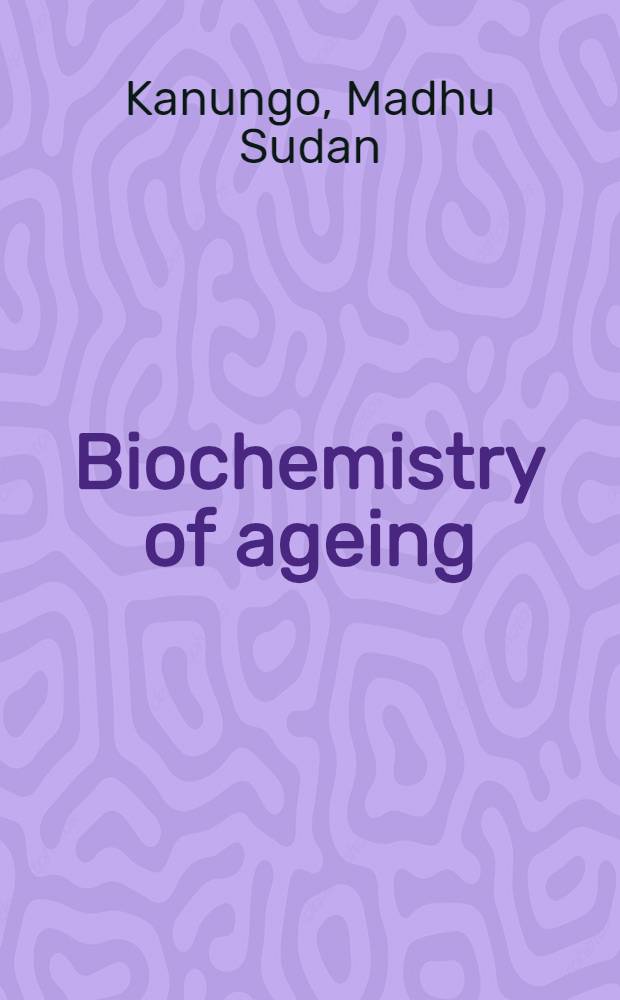 Biochemistry of ageing