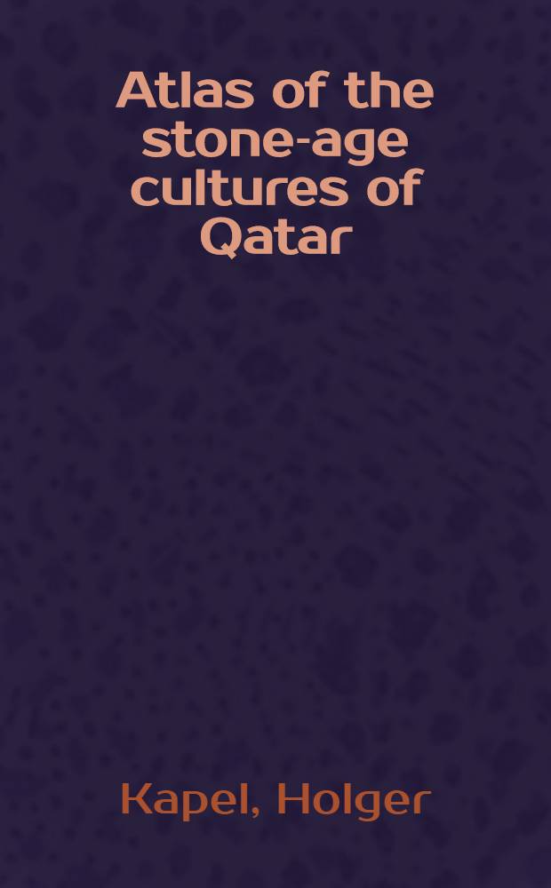 Atlas of the stone-age cultures of Qatar