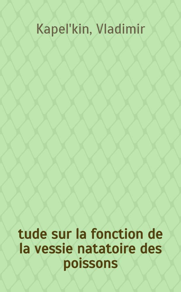 Étude sur la fonction de la vessie natatoire des poissons