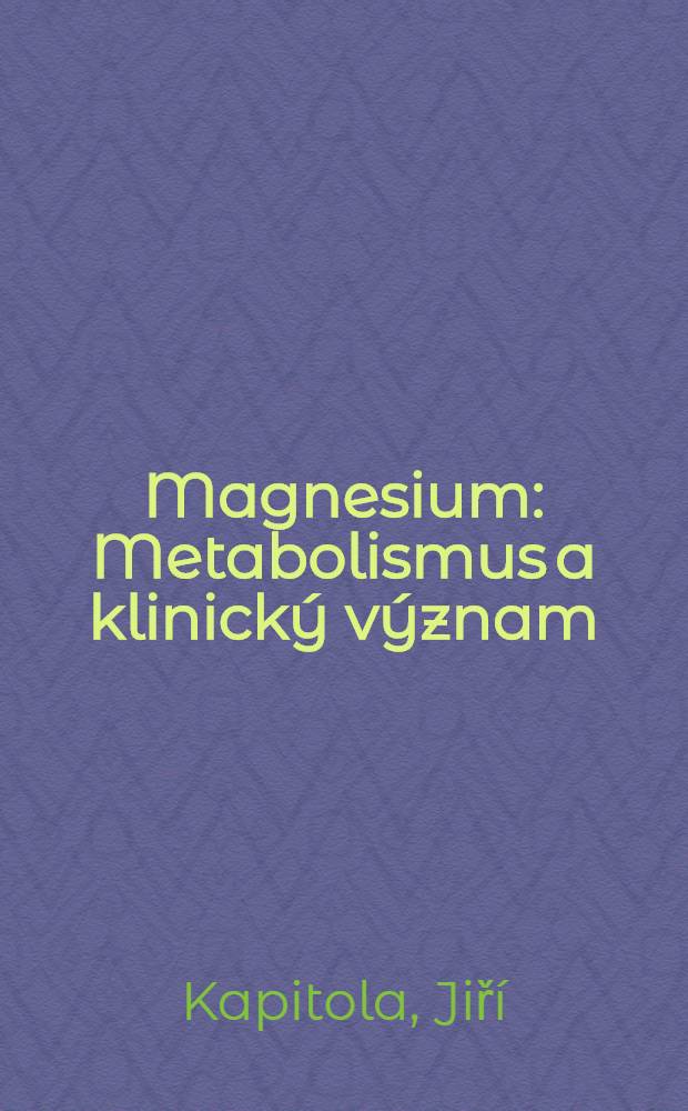 Magnesium : Metabolismus a klinický význam