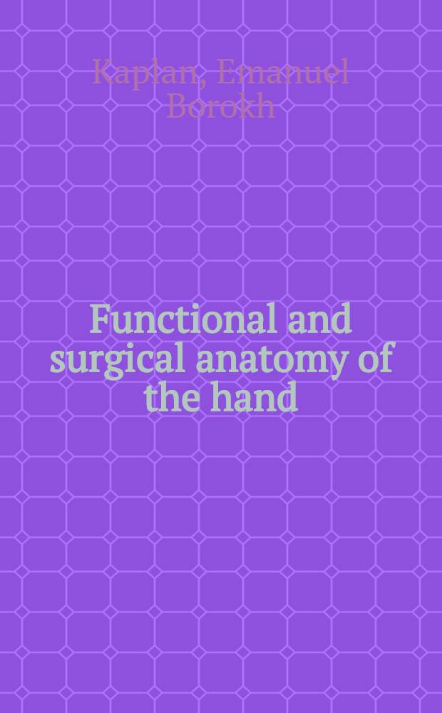 Functional and surgical anatomy of the hand