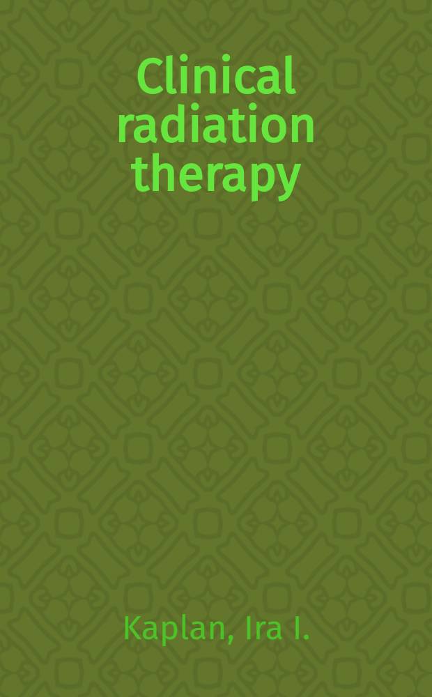 Clinical radiation therapy
