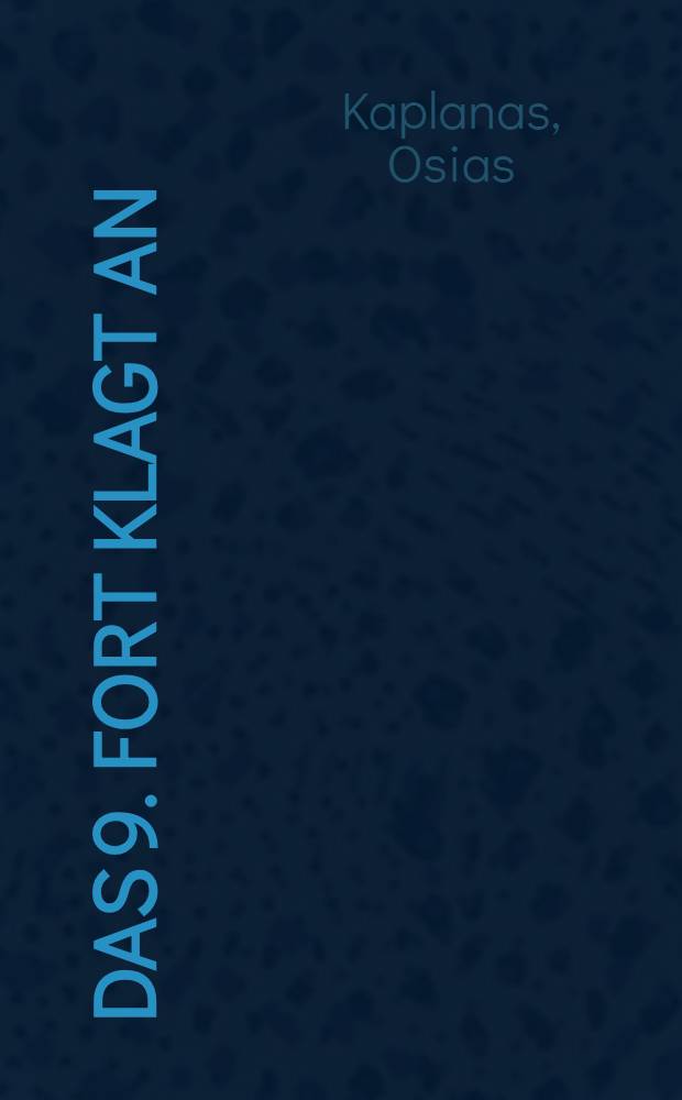 Das 9. Fort klagt an