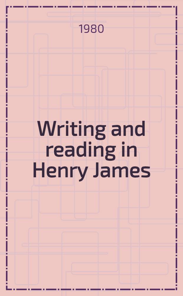 Writing and reading in Henry James