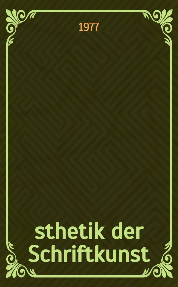 Ästhetik der Schriftkunst : Thesen und Marginalien