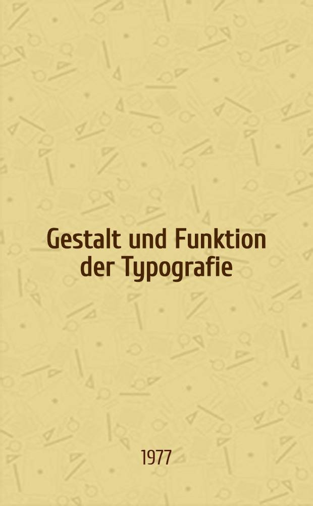 Gestalt und Funktion der Typografie