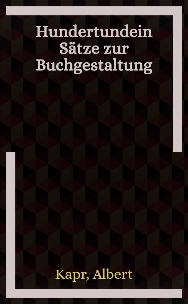 Hundertundein S&auml;tze zur Buchgestaltung