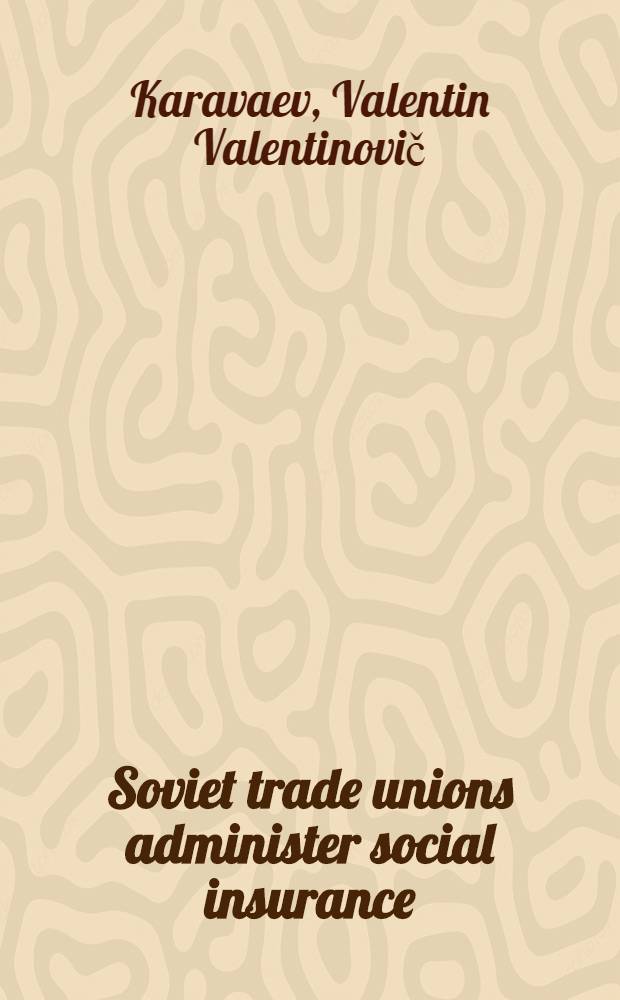 Soviet trade unions administer social insurance
