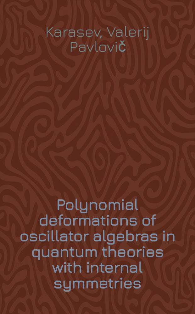 Polynomial deformations of oscillator algebras in quantum theories with internal symmetries