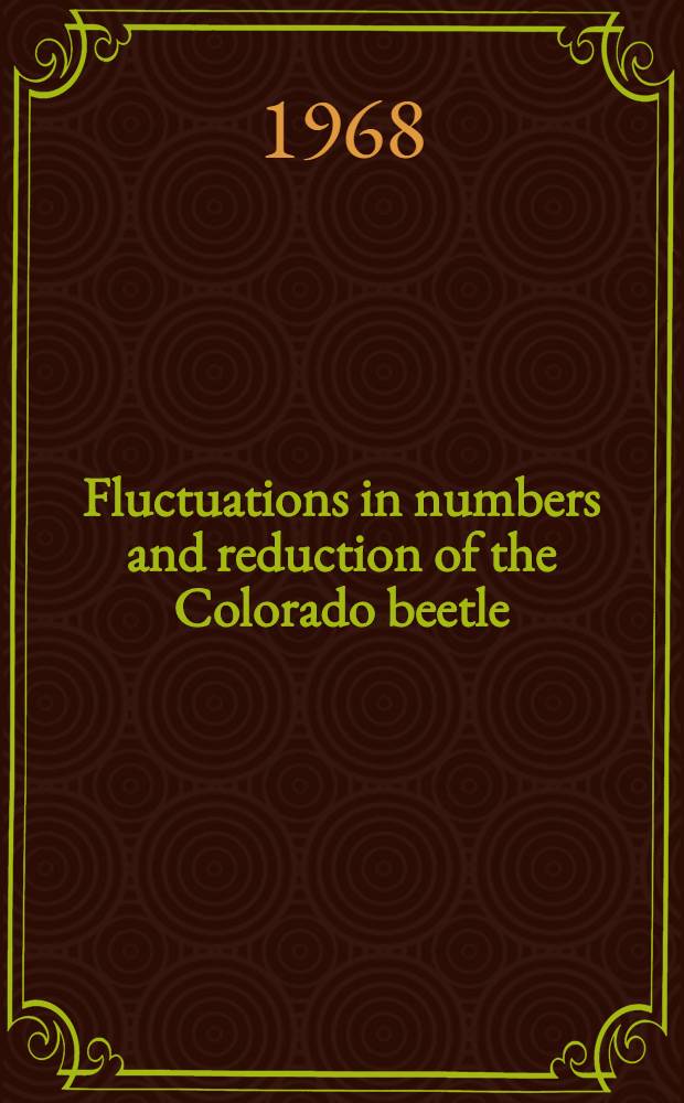 Fluctuations in numbers and reduction of the Colorado beetle (Leptinotarsa decemlineata Say) in natural conditions