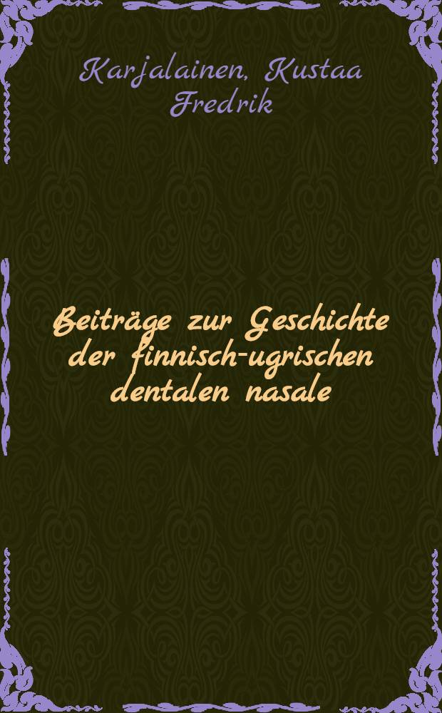 [Beiträge zur Geschichte der finnisch-ugrischen dentalen nasale