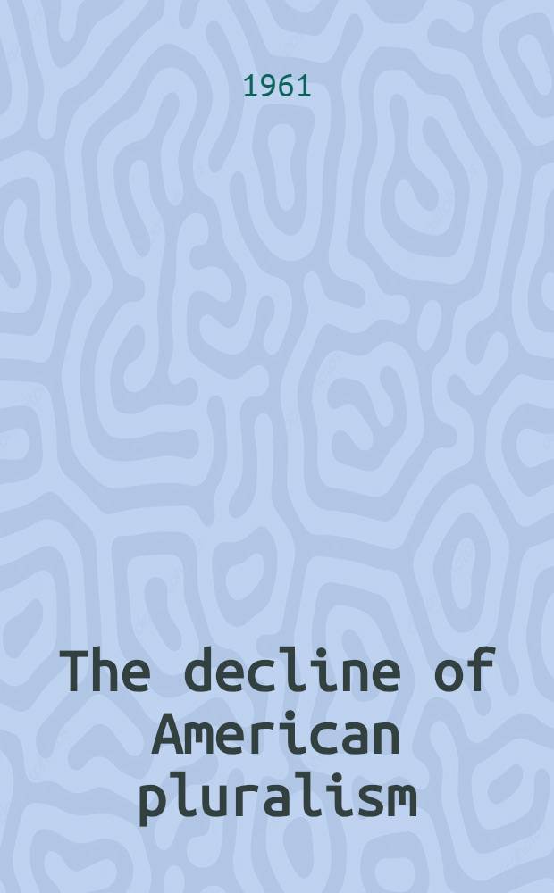 The decline of American pluralism