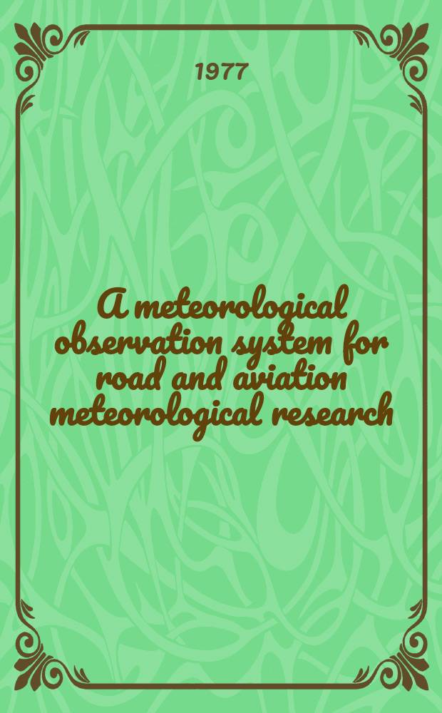 A meteorological observation system for road and aviation meteorological research