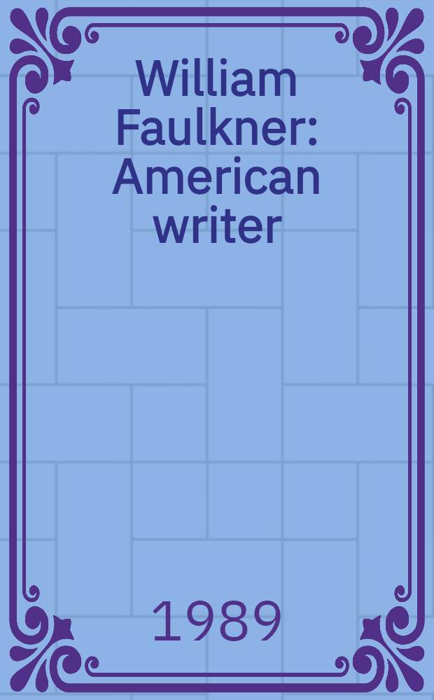 William Faulkner: American writer : A biography