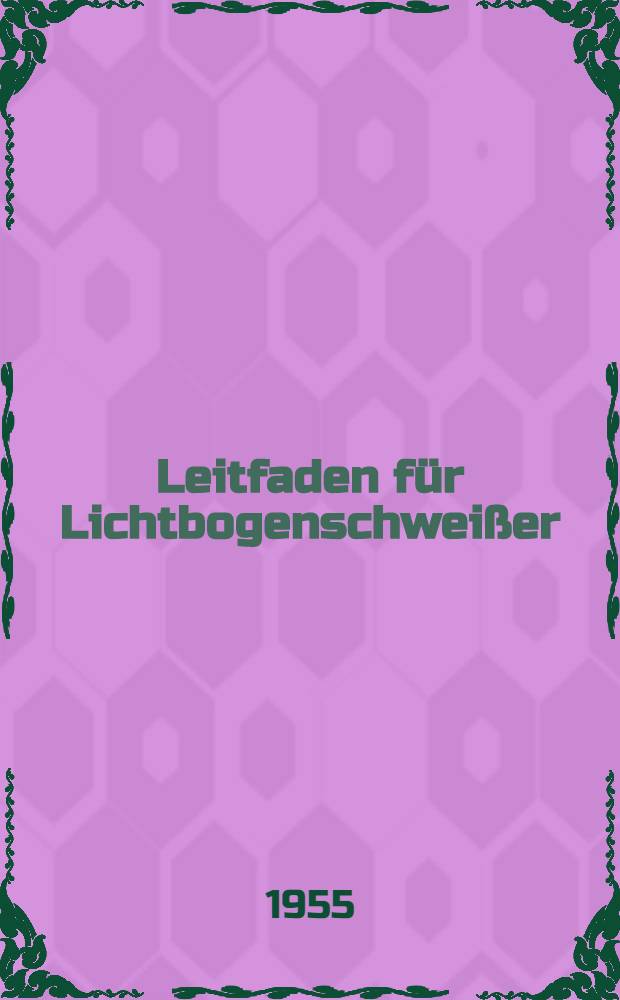 Leitfaden für Lichtbogenschweißer