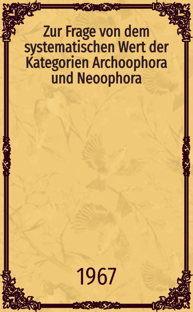 Zur Frage von dem systematischen Wert der Kategorien Archoophora und Neoophora (Turbellaria)