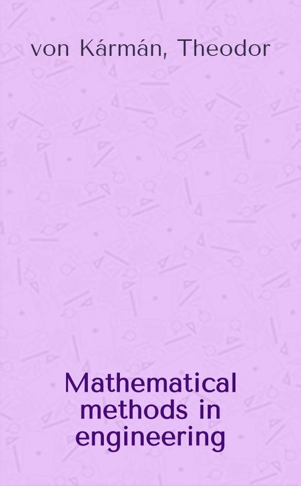 Mathematical methods in engineering : An introduction to the mathematical treatment of engineering problems