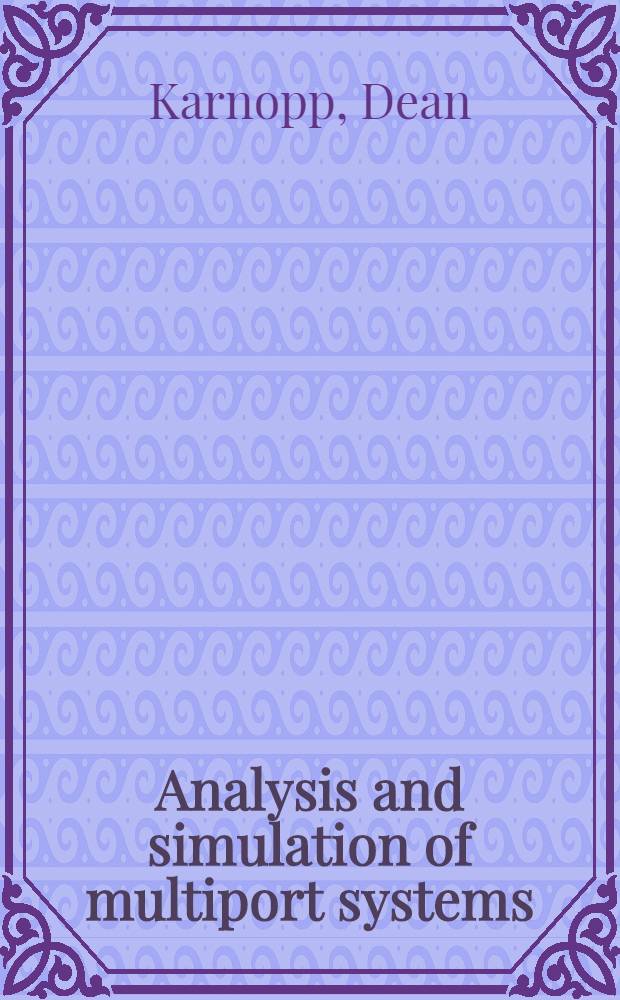 Analysis and simulation of multiport systems : The bond graph approach to physical system dynamics