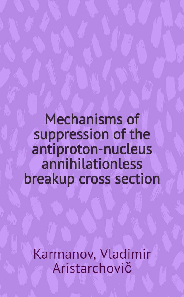 Mechanisms of suppression of the antiproton-nucleus annihilationless breakup cross section
