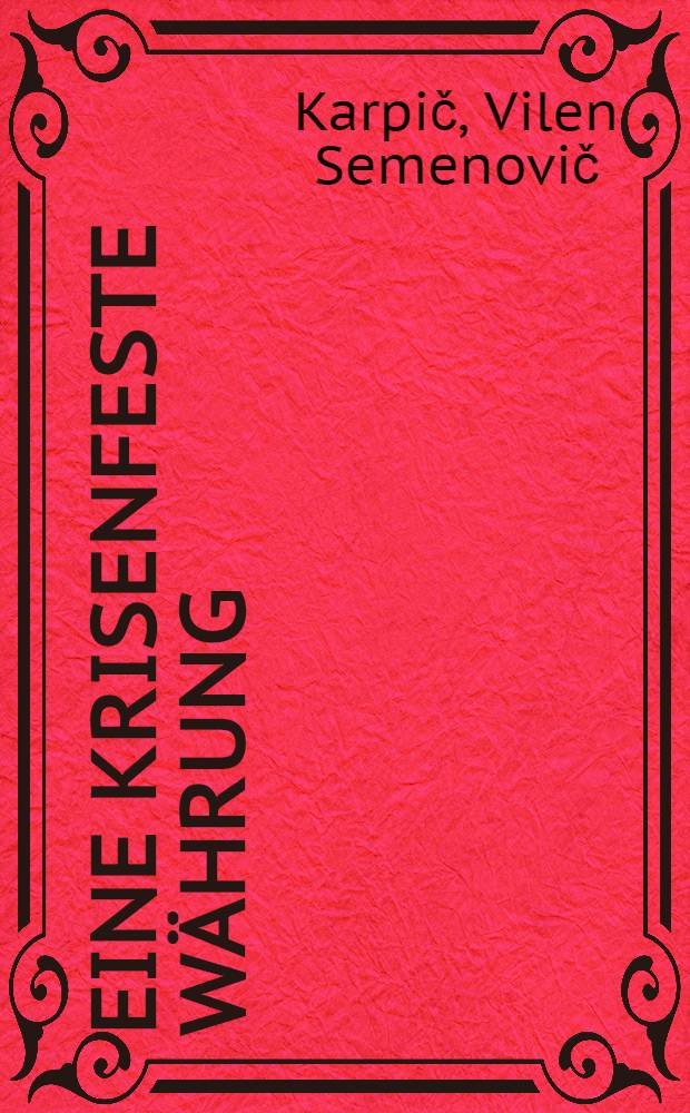 Eine krisenfeste Währung : Das sozialistische Valuta- und Finanzsystem der Länder des Rates für gegenseitige Wirtschaftshilfe