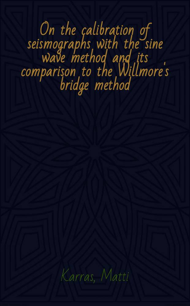 On the calibration of seismographs with the sine wave method and its comparison to the Willmore's bridge method