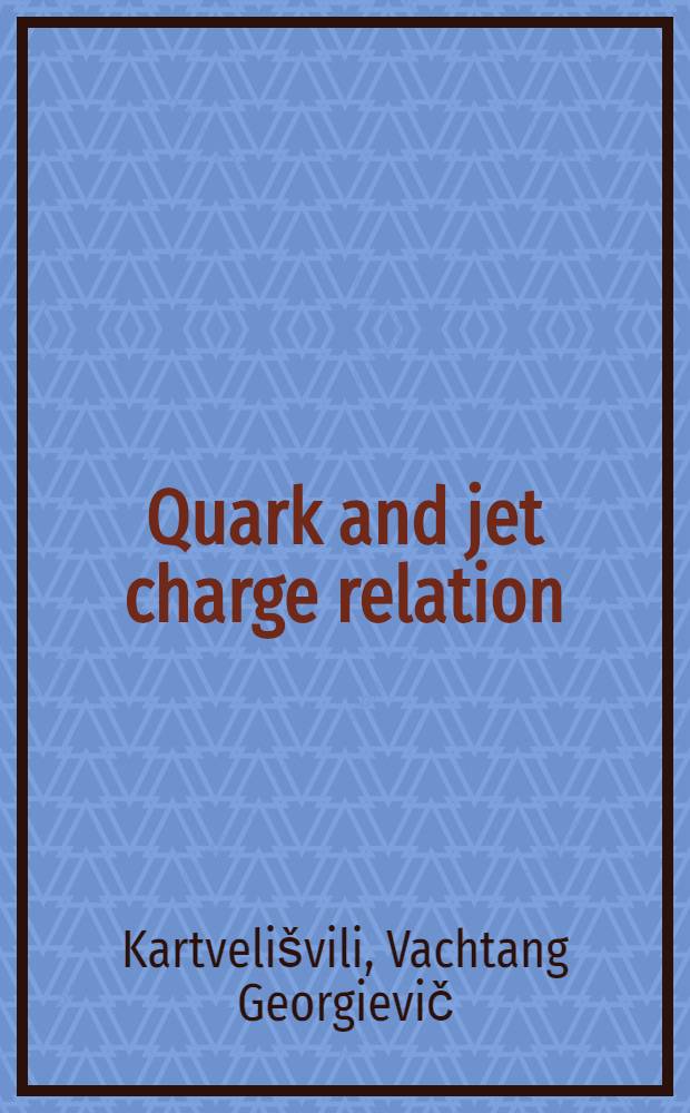 Quark and jet charge relation