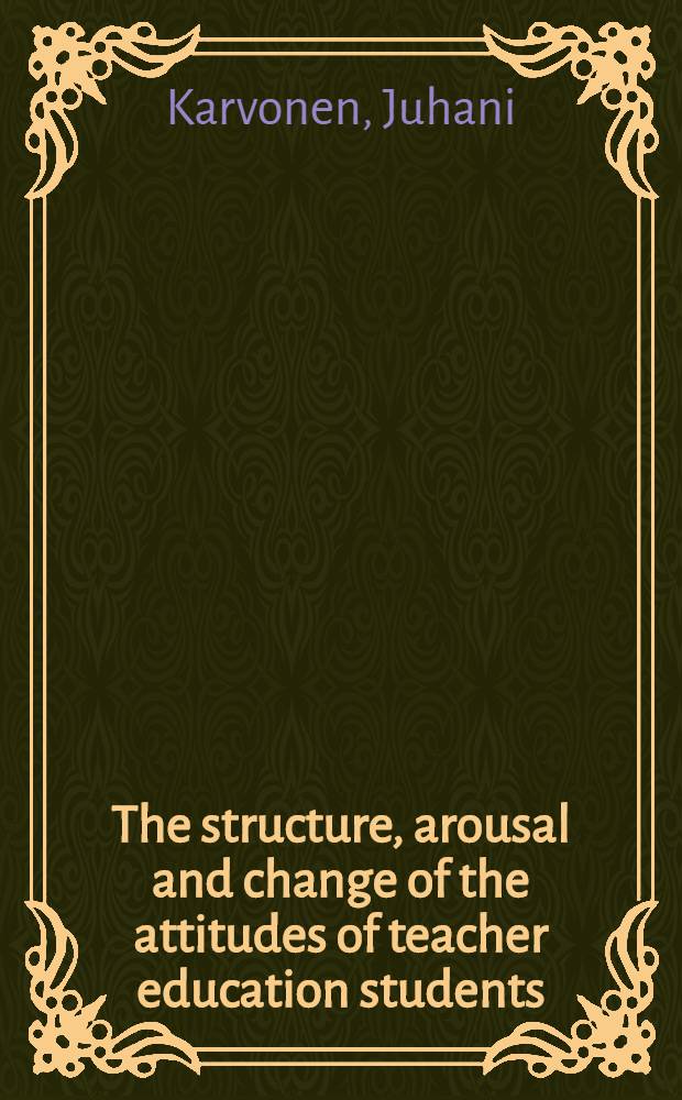 The structure, arousal and change of the attitudes of teacher education students