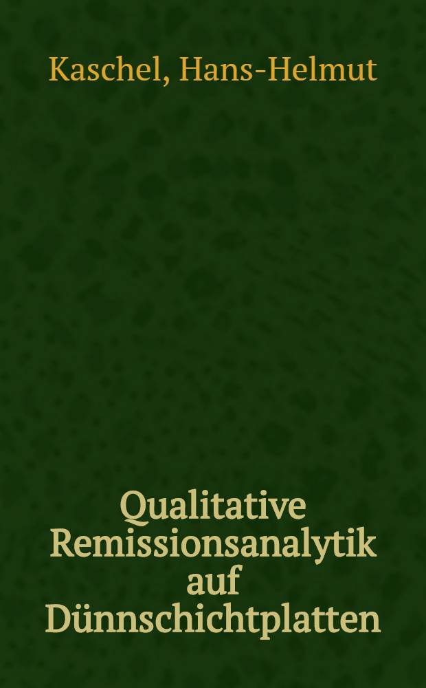 Qualitative Remissionsanalytik auf Dünnschichtplatten : Analgetika u. Benzodiazepine : Inaug.-Diss