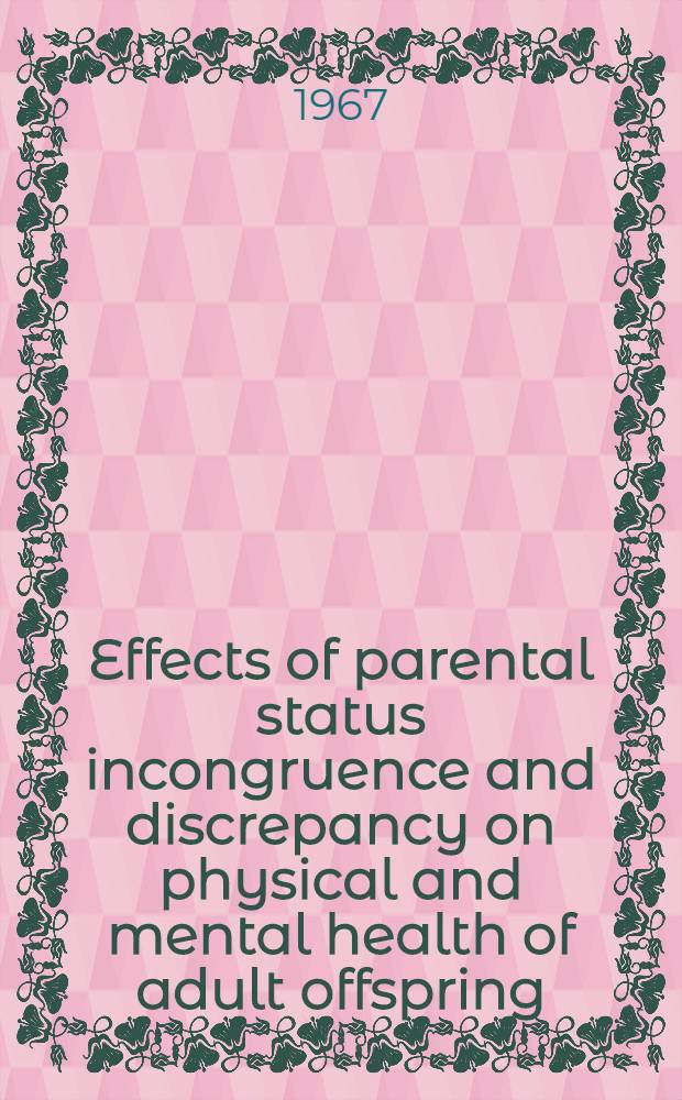 Effects of parental status incongruence and discrepancy on physical and mental health of adult offspring