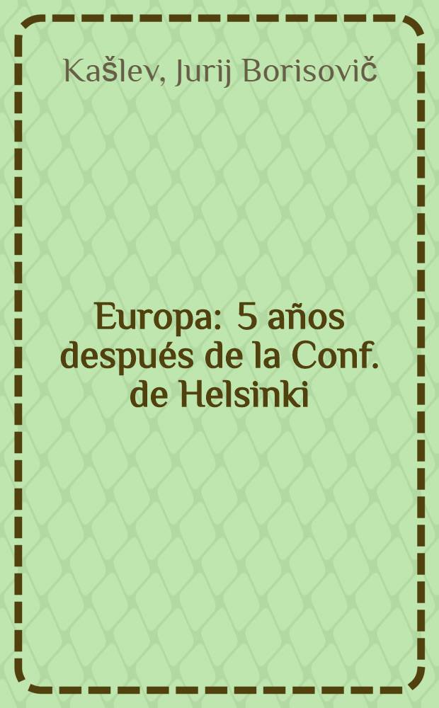 Europa : 5 a&ntilde;os despu&eacute;s de la Conf. de Helsinki