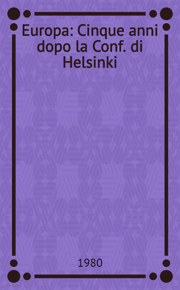 Europa : Cinque anni dopo la Conf. di Helsinki