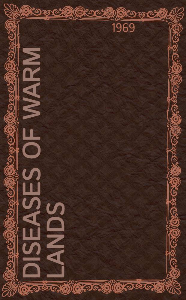 Diseases of warm lands : (A clinical manual)
