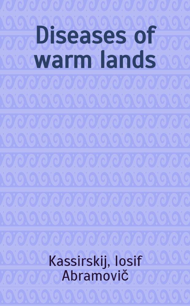 Diseases of warm lands : A clinical manual
