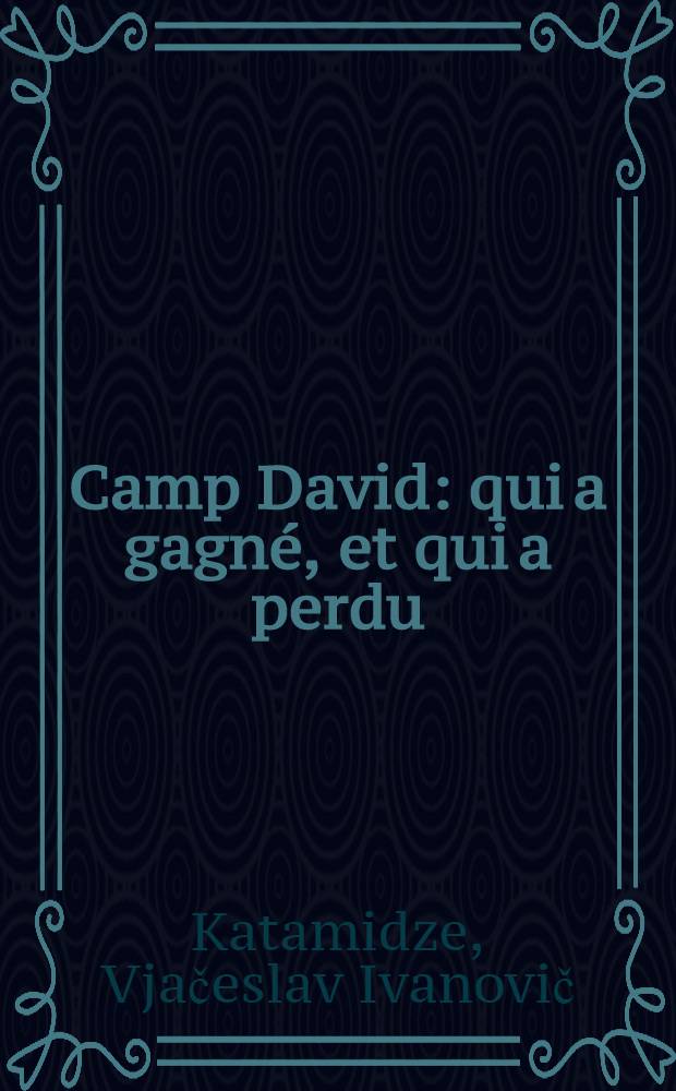Camp David: qui a gagn&eacute;, et qui a perdu