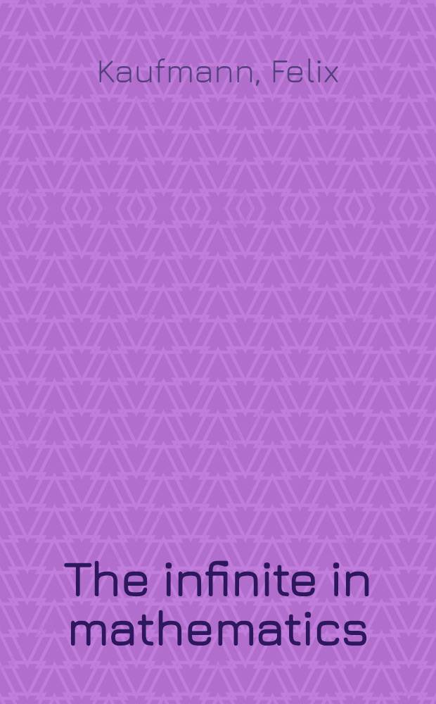 The infinite in mathematics : Logico-math. writings