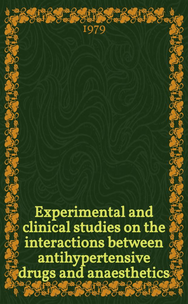 Experimental and clinical studies on the interactions between antihypertensive drugs and anaesthetics