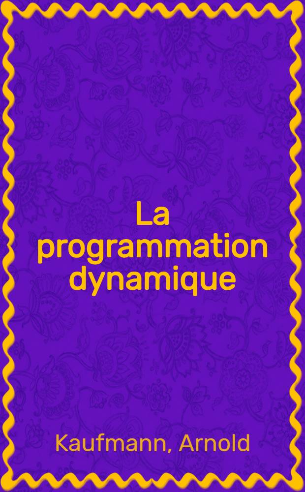 La programmation dynamique : Gestion scientifique s&eacute;quentielle