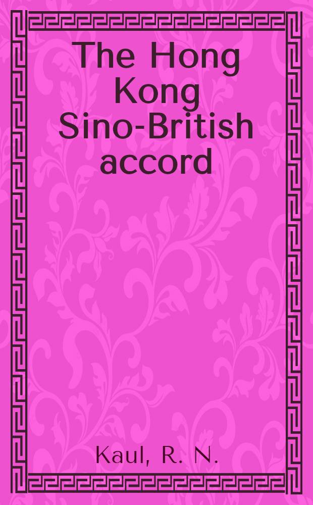 The Hong Kong Sino-British accord : An analysis