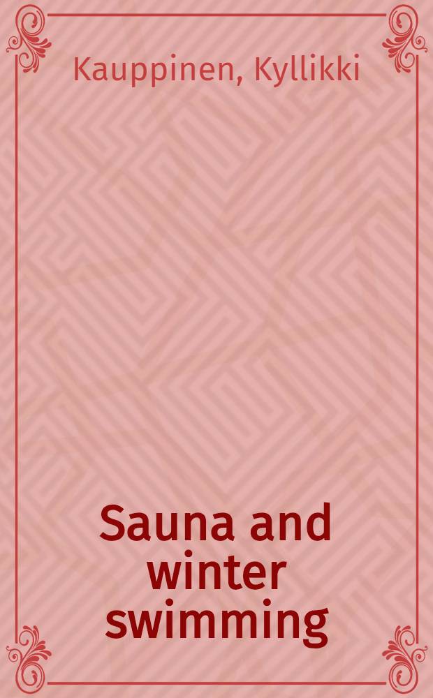 Sauna and winter swimming : Winter swimmers, their health status, a. physiol. responses to experimental exposures to heat, cold, a. alternating heat a. cold : Acad. diss