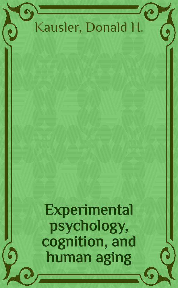 Experimental psychology, cognition, and human aging