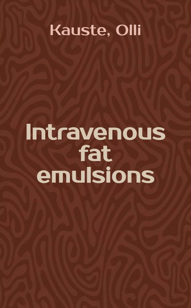 Intravenous fat emulsions : Preparation of emulsions and disappearance of intravenously injected fat from the circulation in children