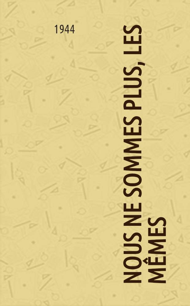 Nous ne sommes plus, les m&ecirc;mes : Рассказы