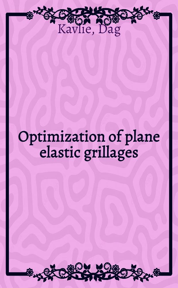 Optimization of plane elastic grillages