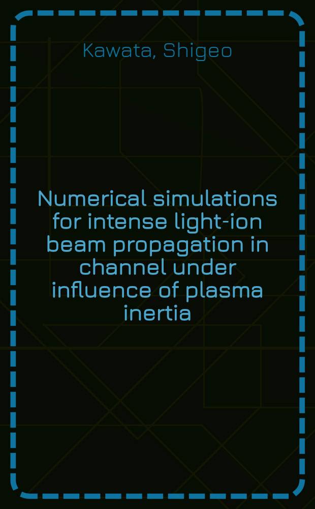 Numerical simulations for intense light-ion beam propagation in channel under influence of plasma inertia