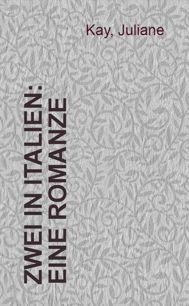Zwei in Italien : Eine Romanze
