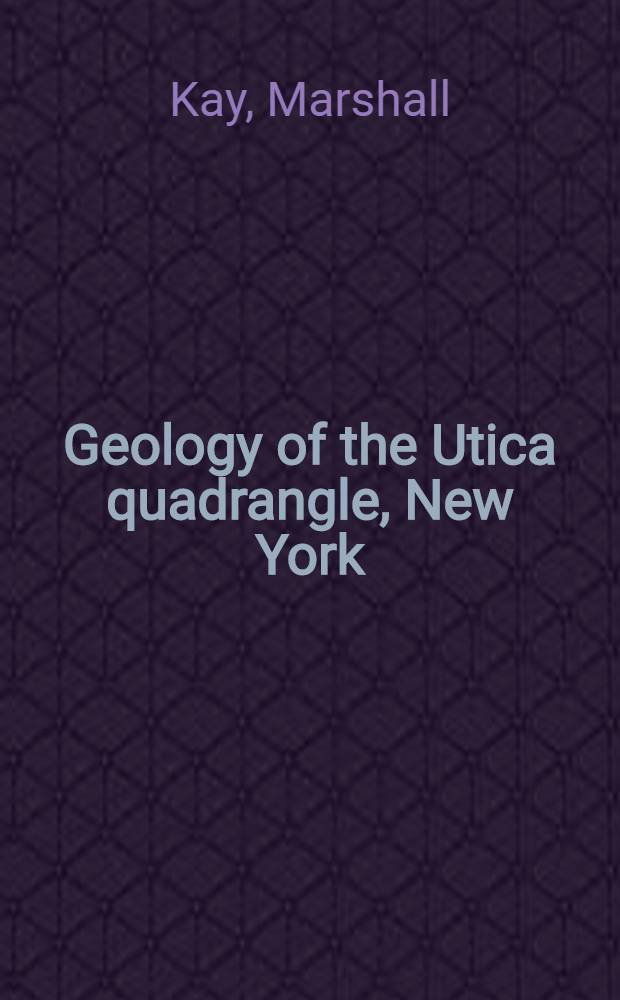 Geology of the Utica quadrangle, New York